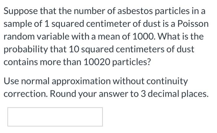 Suppose that the number of asbestos particles in a sample